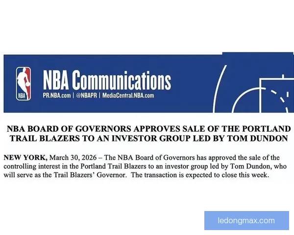 NBA董事会批准开拓者出售 杨瀚森正式更换新老板 估值42.5亿美元